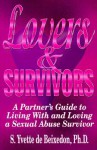 Lovers And Survivors: A Partner's Guide To Living With And Loving A Sexual Abuse Survivor - Yvette De Beixedon, S. Yvette De Beixedon