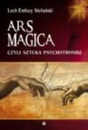 Ars magica czyli sztuka psychotroniki - Lech Emfazy Stefański