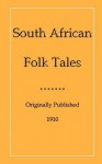 South African Folk Tales - James A. Honey, John D. Halsted