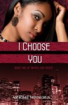 I Choose You (When Love Hurts #2) - Aderonke Moyinlorun