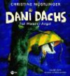 Dani Dachs hat Monster-Angst - Christine Nöstlinger