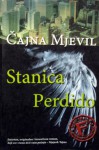 Stanica Perdido - China Miéville, Mirjana Živković