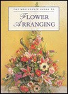 The Beginner's Guide to Flower Arranging - Rosemary Batho, Judy Kay, Bernice Waugh