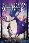 Shadow Weaver - MarcyKate Connolly