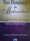 Nos domínios da mediunidade - Francisco Cândido Xavier, André Luiz