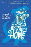 When Friendship Followed Me Home - Paul Griffin