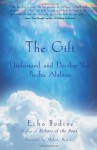 The Gift: Understand and Develop Your Psychic Abilities - Echo Bodine, Melody Beattie