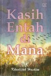 Kasih Entah Di Mana - Khadijah Hashim