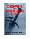 Cespen, The Endless City (The Powder Wars,) - Christopher Wolf