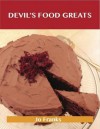 Devil's Food Greats: Delicious Devil's Food Recipes, the Top 70 Devil's Food Recipes - Jo Franks