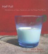 Half Full: Meditations on Hope, Optimism, and the Things that Really Matter - Mina Parker, Daniel Talbott, Jan Johnson Drantell