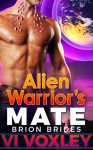 Alien Warrior's Mate: Sci-fi Alien Military Romance (Brion Brides Book 1) - Vi Voxley