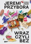 Wraz, czyli bez. Opowiadania i listy z krainy nonsensu - Jeremi Przybora