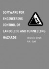 Software for Engineering Control of Landslide and Tunnelling Hazards - Bhawani Singh, R.K. Goel