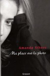 Ma place sur la photo (Littérature Française) (French Edition) - Amanda Sthers