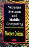 Wireless Systems and Mobile Computing - Mohsen Guizani