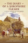 The Diary of a Shropshire Farmer: A Young Yeoman's Life and Travels 1835-37 - Peter Davis