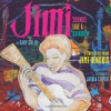 Jimi: Sounds Like a Rainbow: a Story of the Young Jimi Hendrix - Gary Golio, Javaka Steptoe