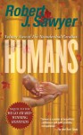 Humans - Robert J. Sawyer, Jonathan Davis