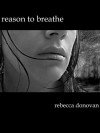 Reason to Breathe - Rebecca Donovan