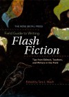 The Rose Metal Press Field Guide to Writing Flash Fiction: Tips from Editors, Teachers, and Writers in the Field - Tara L. Masih