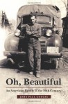 Oh, Beautiful: An American Family in the 20th Century - John Paul Godges