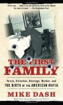 The First Family: Terror, Extortion, Revenge, Murder and The Birth of the American Mafia - Mike Dash