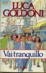 Vai tranquillo - Luca Goldoni