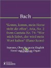 "Komm, komm, mein Herze steht dir offen", Aria, No. 2 from Cantata No. 74: "Wer mich liebet, der wird mein Wort halten" (Soprano Part) - Johann Sebastian Bach