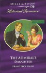 The Admiral's Daughter - Francesca Shaw