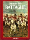 Dizionario delle battaglie - Renzo Rossi