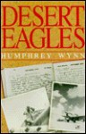 Desert Eagles - Humphrey Wynn