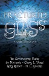 Fractured Glass - Jo Michaels, Tia Silverthorne Bach, Casey L. Bond, Kelly Risser, N. L. Greene