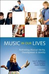 Music in Our Lives: Rethinking Musical Ability, Development and Identity - Gary E. McPherson, Jane W. Davidson, Robert Faulkner