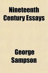 Nineteenth Century Essays - George Sampson