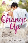 The Change Up (Arlington Aces) - Elley Arden