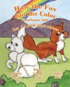 How the Fox Got His Color Bilingual Romanian English - Adele Marie Crouch, Megan Gibbs, Noemi S