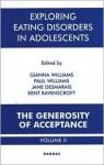 Exploring Eating Disorders in Adolescents: The Generosity of Acceptance Volume II - Gianna Polacco Williams