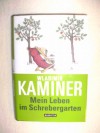 Mein Leben im Schrebergarten 2. Aufl. - Kaminer Wladimir