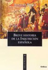 Breve Historia de La Inquisicion En España (Spanish Edition) - Joseph Pérez