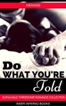 Menage: DO WHAT YOU'RE TOLD (Alpha Male Threesome Romance) (New Adult Contemporary Threesome Short Stories) - Inner Inferno Books