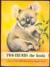 Two Thumbs: The Story Of A Koala - Leslie Rees, Margaret Senior