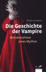 Die Geschichte Der Vampire - Claude Lecouteux