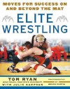 Elite Wrestling: Moves for Success on and Beyond the Mat - Thomas Ryan, Julie Sampson