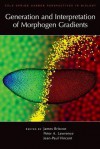 Generation and Interpretation of Morphogen Gradients - James Briscoe, Peter Lawrence, Jean-Paul Vincent