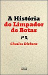 A história do limpador de botas - Charles Dickens