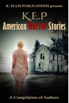 K.E.P American Horror Stories - Katavious Ellis, Crystal Alexis, Corliss Ware, Vallean Jackson, Tenele Cocaine, Tasha Banks