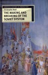 The Making and Breaking of the Soviet System: An Interpretation - Christopher Read