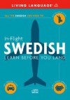 In-Flight Swedish: Learn Before You Land - Living Language