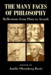 The Many Faces of Philosophy: Reflections from Plato to Arendt - Amélie Oksenberg Rorty